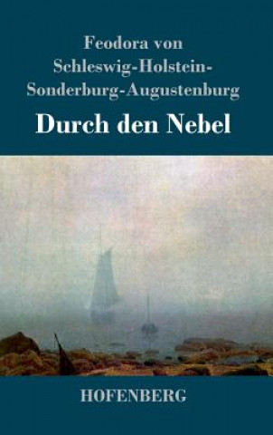 Knjiga Durch den Nebel F S -H -Sonderburg-Augustenburg