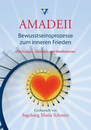 Book Amadeii - Bewusstseinsprozesse zum inneren Frieden Ingeburg Maria Schmitz
