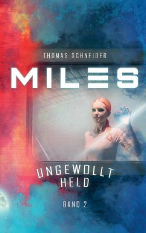 Buch Miles - Ungewollt Held Thomas Schneider