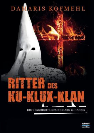 Książka Ritter des Ku-Klux-Klan Damaris Kofmehl