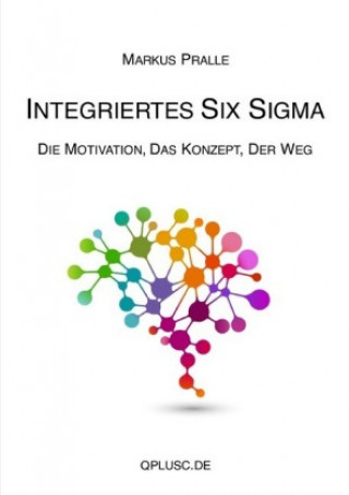 Kniha Integriertes Six Sigma Markus Pralle