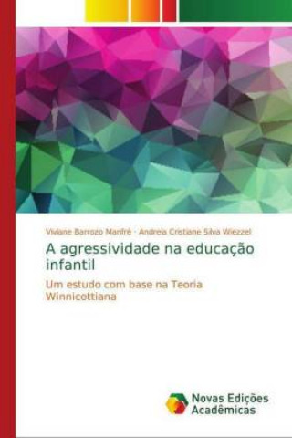 Boek A agressividade na educação infantil Viviane Barrozo Manfré