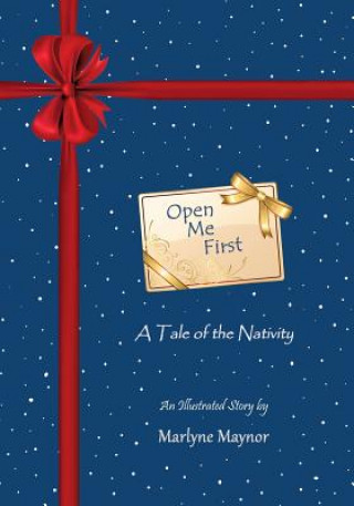 Книга Open Me First: A Tale of the Nativity Marlyne Manor