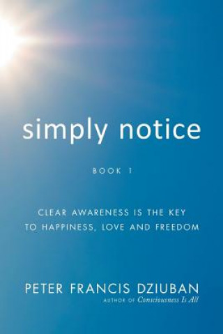 Buch Simply Notice Peter Francis Dziuban