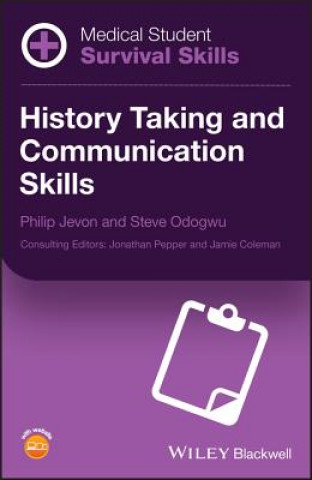 Carte Medical Student Survival Skills - History Taking and Communication Skills Philip Jevon