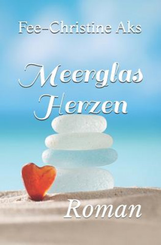 Buch Meerglasherzen: Roman Fee-Christine Aks