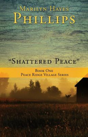 Knjiga Shattered Peace Marilyn Hayes Phillips
