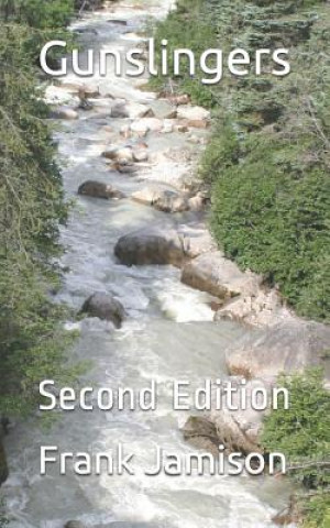 Knjiga Gunslingers: Second Edition Frank Jamison