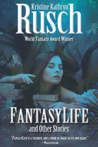 Carte Fantasylife and Other Stories: Author Preferred Edition Kristine Kathryn Rusch