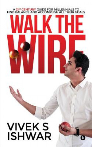 Książka Walk the Wire Vivek S Ishwar