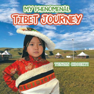 Buch My Phenomenal Tibet Journey Tenzin Choekyi