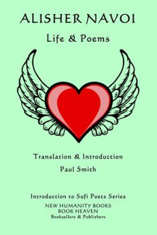 Carte Alisher Navoi - Life & Poems: Introduction to Sufi Poets Series Paul Smith