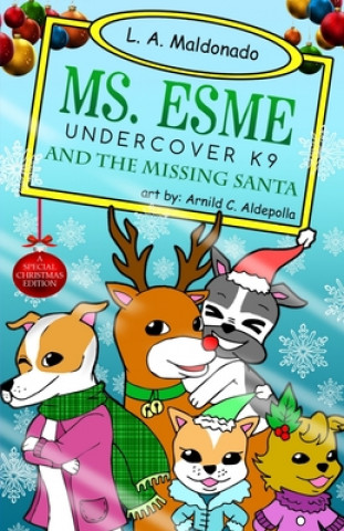 Knjiga Ms. Esme Undercover K-9: And The Missing Santa Genevieve Scholl