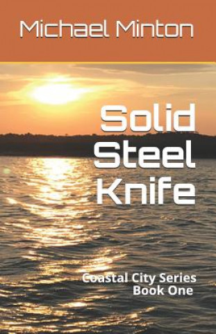 Knjiga Solid Steel Knife Michael Minton