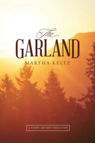 Книга The Garland Martha Keltz