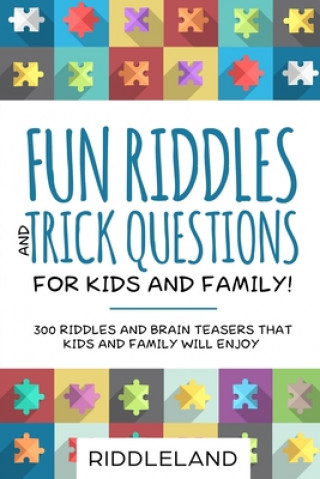 Carte Fun Riddles & Trick Questions for Kids and Family: 300 Riddles and Brain Teasers That Kids and Family Will Enjoy - Ages 7-9 8-12 Riddleland