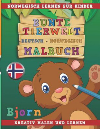 Carte Bunte Tierwelt Deutsch - Norwegisch Malbuch. Norwegisch Lernen Für Kinder. Kreativ Malen Und Lernen. Nerdmedia
