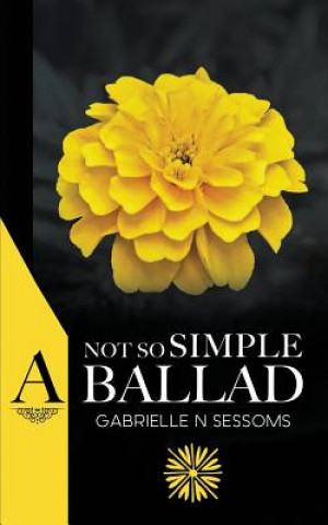Kniha A Not So Simple Ballad Gabrielle Nichole Sessoms
