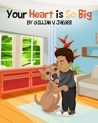 Książka Your Heart Is So Big: Dogs Can Give Back Gillian Jaeger