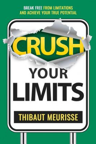Kniha Crush Your Limits: Break Free From Limitations and Achieve Your True Potential Mike Pettigrew