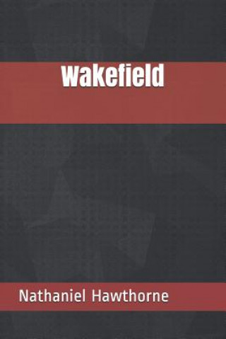 Книга Wakefield Nathaniel Hawthorne