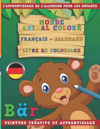 Carte Monde Animal Coloré Français - Allemand Livre de Coloriage. l'Apprentissage de l'Allemand Pour Les Enfants. Peinture Créative Et Apprentissage Nerdmediafr