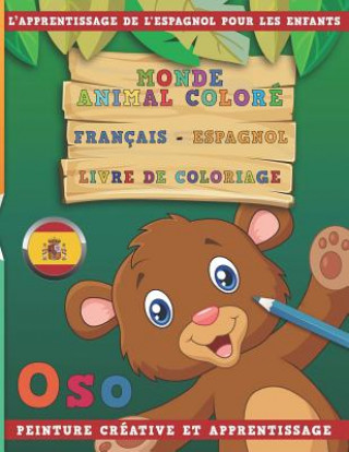 Carte Monde Animal Coloré Français - Espagnol Livre de Coloriage. l'Apprentissage de l'Espagnol Pour Les Enfants. Peinture Créative Et Apprentissage Nerdmediafr