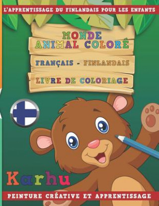 Carte Monde Animal Coloré Français - Finlandais Livre de Coloriage. l'Apprentissage Du Finlandais Pour Les Enfants. Peinture Créative Et Apprentissage Nerdmediafr