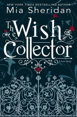 Kniha The Wish Collector Mia Sheridan