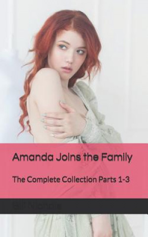 Kniha Amanda Joins the Family: The Complete Collection Parts 1-3 Bill Nichols