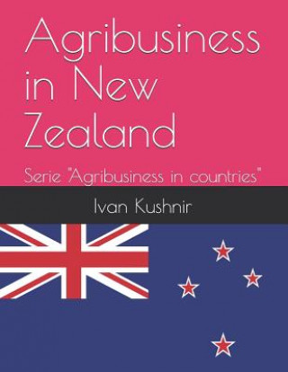 Könyv Agribusiness in New Zealand Ivan Kushnir