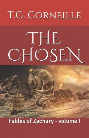 Buch The Chosen: Fables of Zachary - volume I T G Corneille