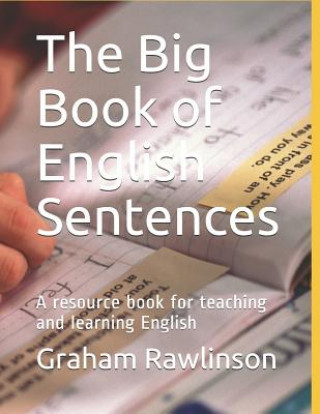 Carte The Big Book of English Sentences: A resource book for teaching and learning English Graham Rawlinson