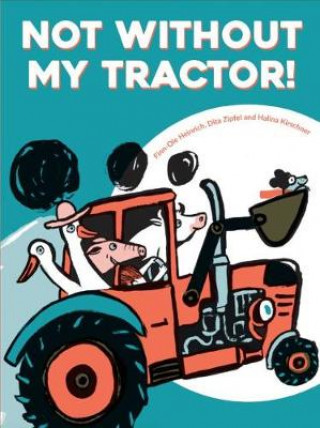 Kniha Not Without My Tractor! Finn-Ole Heinrich