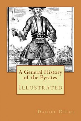 Kniha A General History of the Pyrates: Illustrated Daniel Defoe