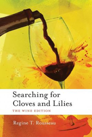 Książka Searching for Cloves and Lilies: The Wine Edition Regine T Rousseau