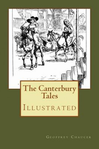 Knjiga The Canterbury Tales: Illustrated Geoffrey Chaucer