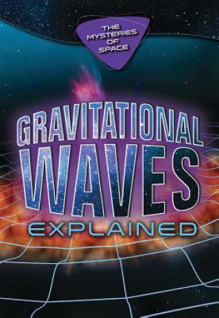 Knjiga Gravitational Waves Explained Richard Gaughan