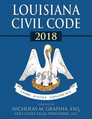Carte Louisiana Civil Code 2018 LLC Gulf Coast Legal Publishing