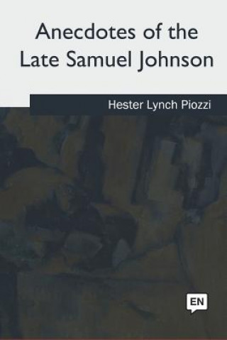 Βιβλίο Anecdotes of the Late Samuel Johnson Hester Lynch Piozzi