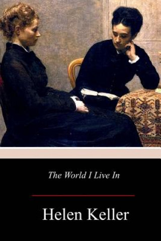 Kniha The World I Live In Helen Keller
