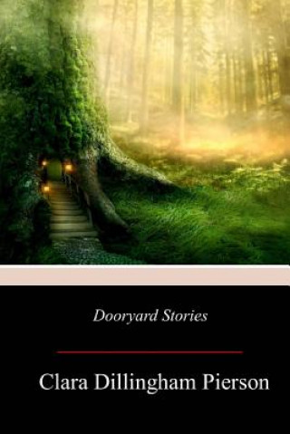 Knjiga Dooryard Stories Clara Dillingham Pierson