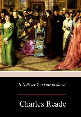 Book It Is Never Too Late to Mend Charles Reade