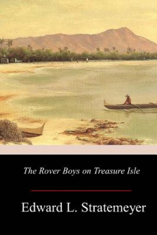 Carte The Rover Boys on Treasure Isle Edward Stratemeyer