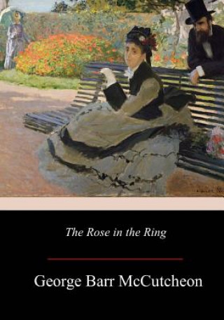 Книга The Rose in the Ring George Barr McCutcheon