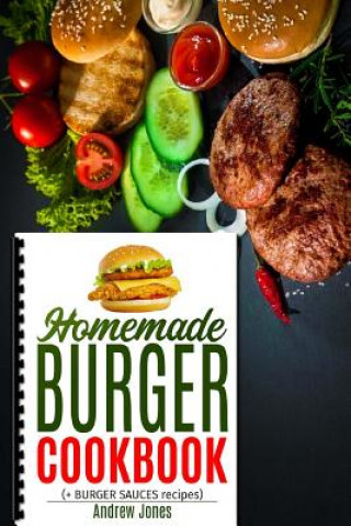 Książka HOMEMADE BURGER COOKBOOK plus BURGER SAUCES Andrew Jones