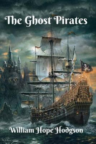 Knjiga The Ghost Pirates William Hope Hodgson