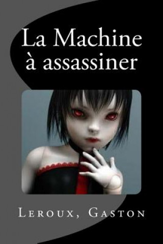 Knjiga La Machine ? assassiner LeRoux Gaston