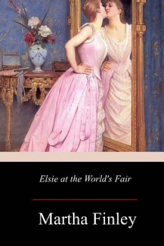 Carte Elsie at the World's Fair Martha Finley
