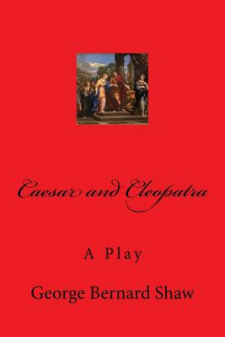 Knjiga Caesar and Cleopatra George Bernard Shaw